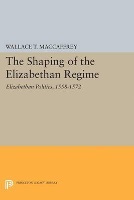 bokomslag The Shaping of the Elizabethan Regime
