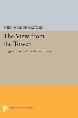 Theodore Ziolkowski - View from the Tower, Häftad