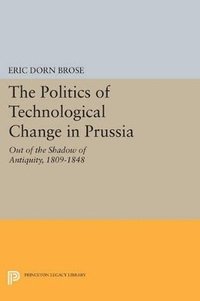 bokomslag The Politics of Technological Change in Prussia