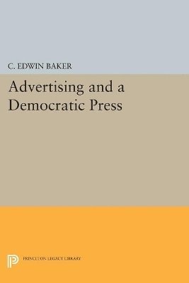 C. Edwin Baker - Advertising and a Democratic Press, Häftad