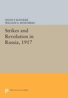 Strikes and Revolution in Russia, 1917 1