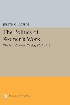 Judith G. Coffin - Politics of Women's Work, Häftad