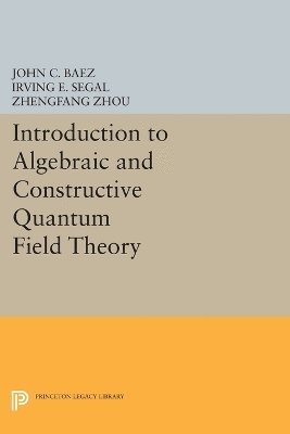 bokomslag Introduction to Algebraic and Constructive Quantum Field Theory