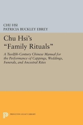 Chu Hsi, Patricia Buckley Ebrey - Chu Hsi's Family Rituals, Häftad