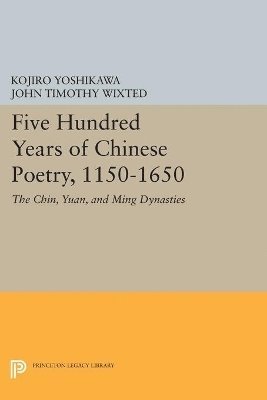 Five Hundred Years of Chinese Poetry, 1150-1650 1