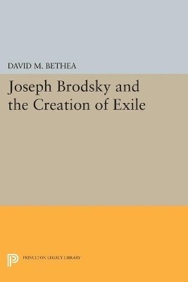 bokomslag Joseph Brodsky and the Creation of Exile