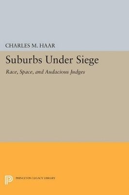 Charles M. Haar - Suburbs under Siege, Häftad