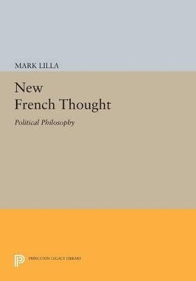 Mark Lilla - New French Thought, Häftad