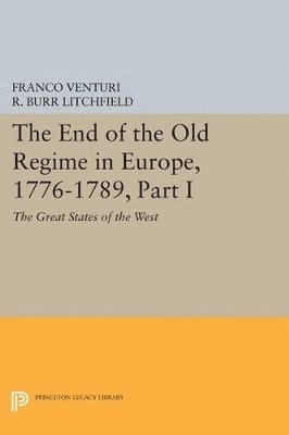 The End of the Old Regime in Europe, 1776-1789, Part I 1
