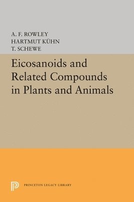 A. F. Rowley, Hartmut Kühn, A F Rowley, T. Schewe - Eicosanoids and Related Compounds in Plants and Animals, Häftad