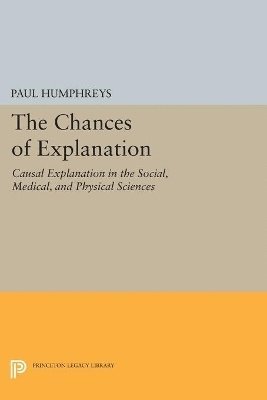 Paul Humphreys - Chances of Explanation, Häftad