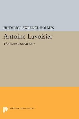 Antoine Lavoisier: The Next Crucial Year 1