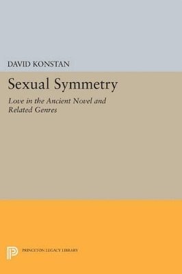 David Konstan - Sexual Symmetry, Häftad