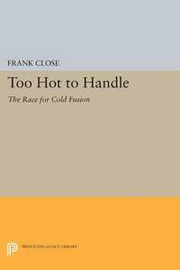 bokomslag Too Hot to Handle: The Race for Cold Fusion