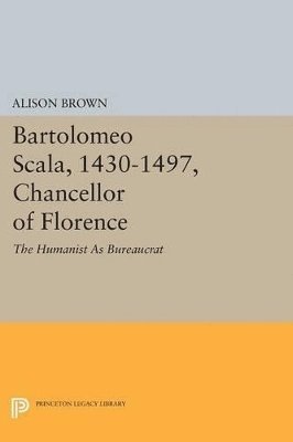 bokomslag Bartolomeo Scala, 1430-1497, Chancellor of Florence