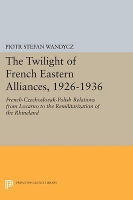Twilight of French Eastern Alliances, 1926-1936 1