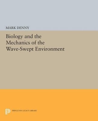 Mark Denny - Biology and the Mechanics of the Wave-Swept Environment, Häftad