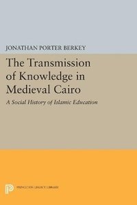 bokomslag The Transmission of Knowledge in Medieval Cairo