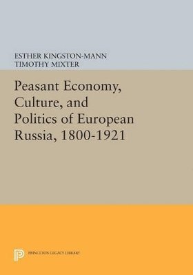 Peasant Economy, Culture, and Politics of European Russia, 1800-1921 1