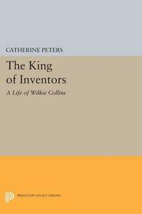 bokomslag The King of Inventors: A Life of Wilkie Collins