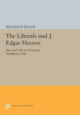 William W. Keller - Liberals and J. Edgar Hoover, Häftad