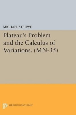 Plateau's Problem and the Calculus of Variations. (MN-35) 1