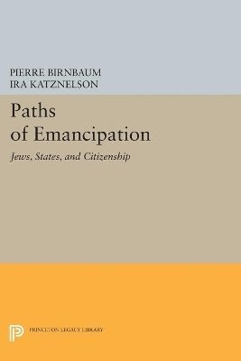 Pierre Birnbaum, Ira Katznelson - Paths of Emancipation, Häftad