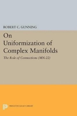 Robert C. Gunning - On Uniformization of Complex Manifolds, Häftad