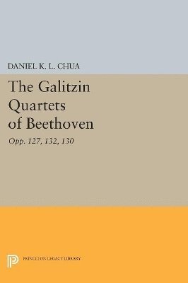 Daniel K. L. Chua - Galitzin Quartets of Beethoven, Häftad