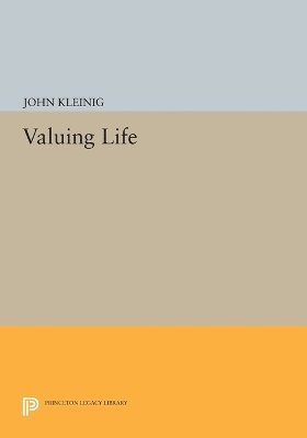 John Kleinig - Valuing Life, Häftad
