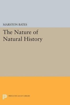 Marston Bates - Nature of Natural History, Häftad
