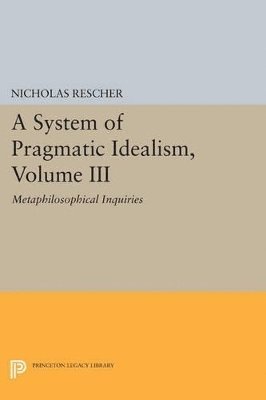A System of Pragmatic Idealism, Volume III 1