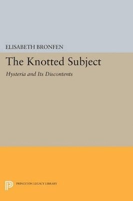 Elisabeth Bronfen - Knotted Subject, Häftad
