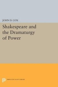 bokomslag Shakespeare and the Dramaturgy of Power