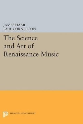 James Haar, Paul Corneilson - Science and Art of Renaissance Music, Häftad