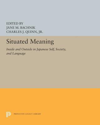 Jane M. Bachnik, Charles J. Quinn, Jane M Bachnik, Charles J Quinn - Situated Meaning, Häftad