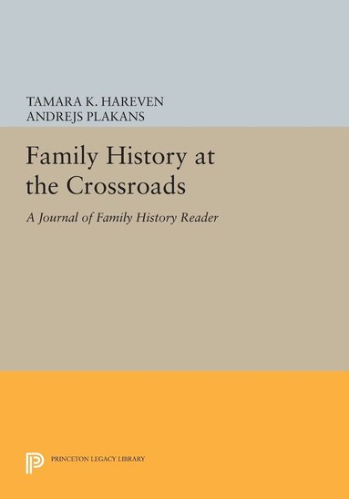 Tamara K. Hareven, Andrejs Plakans - Family History at the Crossroads, Häftad