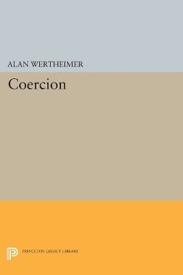 Alan Wertheimer - Coercion, Häftad