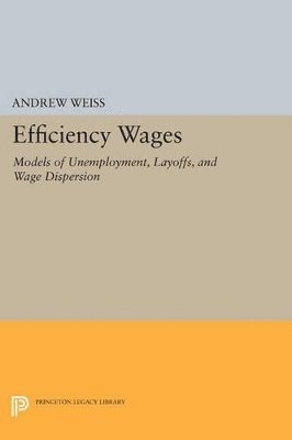 Andrew Weiss - Efficiency Wages, Häftad