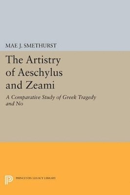 Mae J. Smethurst - Artistry of Aeschylus and Zeami, Häftad