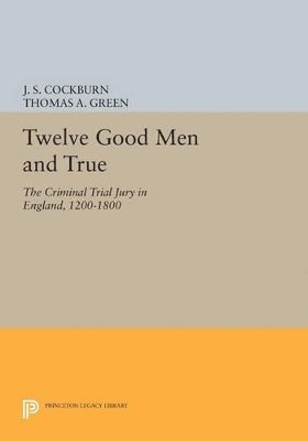 J. S. Cockburn, Thomas A. Green - Twelve Good Men and True, Häftad
