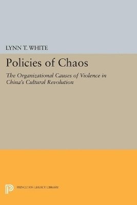Lynn T. White - Policies of Chaos, Häftad