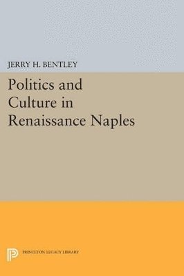Politics and Culture in Renaissance Naples 1