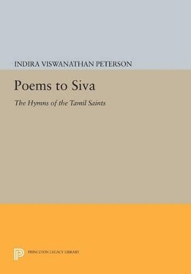 Indira Viswanathan Peterson - Poems to Siva, Häftad