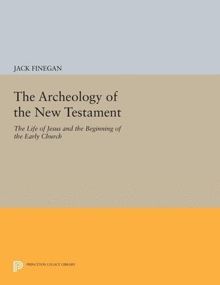 Jack Finegan - Archeology of the New Testament, Häftad