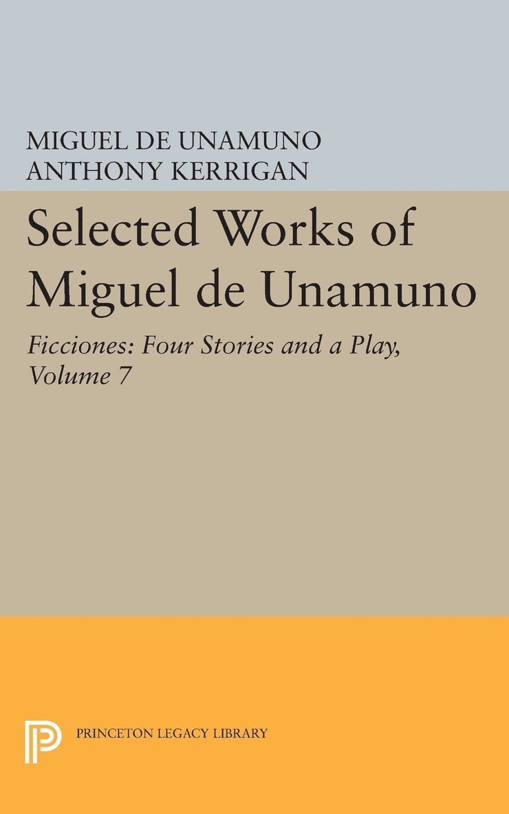 Selected Works of Miguel de Unamuno, Volume 7 1