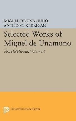 Miguel de Unamuno, Anthony Kerrigan, Martin Nozick - Selected Works of Miguel de Unamuno, Volume 6, Häftad