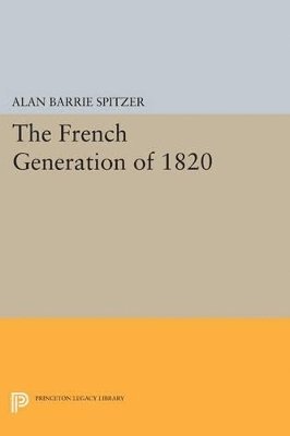 Alan Barrie Spitzer - French Generation of 1820, Häftad