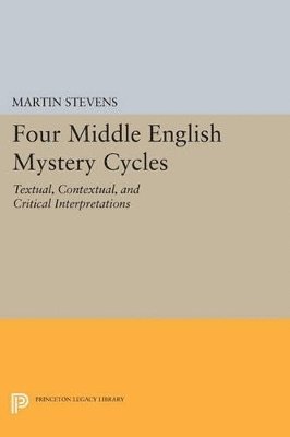 Martin Stevens - Four Middle English Mystery Cycles, Häftad