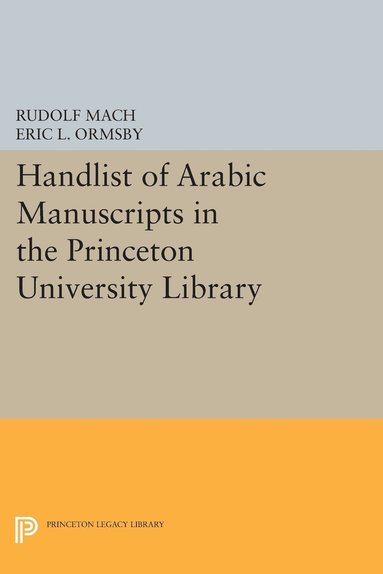 Rudolf Mach, Eric Linn Ormsby - Handlist of Arabic Manuscripts (New Series) in the Princeton University Library, Häftad